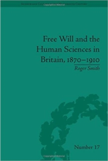 Free Will and the Human Sciences in Britain, 1870-1910