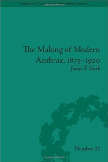 Image for Making of Modern Anthrax, 1875-1920, The