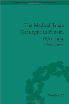 Medical Trade Catalogue in Britain, 1870-1914, The