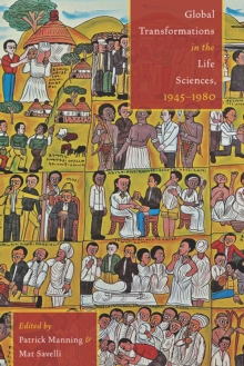 Global Transformations in the Life Sciences, 1945-1980