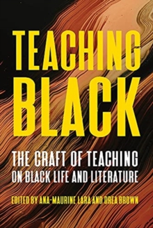 Image for Teaching Black  : pedagogy, practice, and perspectives on writing