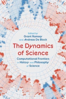 Image for The dynamics of science  : computational frontiers in history and philosophy of science