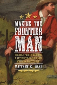 Image for Making the Frontier Man