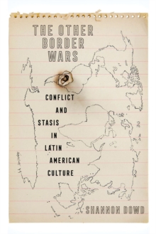 The Other Border Wars: Conflict and Stasis in Latin American Culture