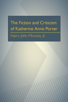 Fiction and Criticism of Katherine Anne Porter, The