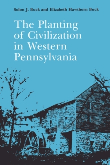 Planting of Civilization in Western Pennsylvania