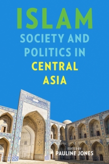 Image for Islam, Society, and Politics in Central Asia