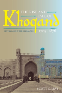 Image for The Rise and Fall of Khoqand, 1709-1876 : Central Asia in the Global Age