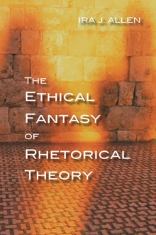 Ethical Fantasy of Rhetorical Theory