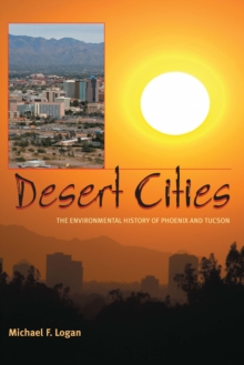 Image for Desert Cities: The Environmental History of Phoenix and Tuscon
