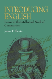 Image for Introducing English: Essays in the Intellectual Work of Composition