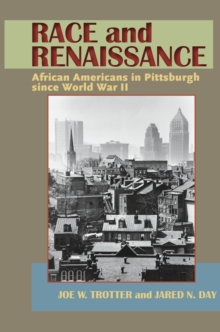 Image for Race and Renaissance: African Americans in Pittsburgh since World War II