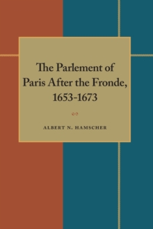 Parlement of Paris after the Fronde 1653-1673, The