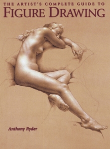 Artist’s Complete Guide to Figure Drawing, The