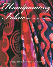 Image for Handpainting fabric  : easy, elegant techniques