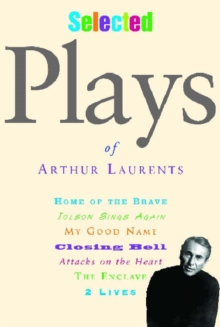 Image for The Selected Plays of Arthur Laurents