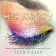 Image for Eye candy: 50 makeup looks for glam lids and luscious lashes