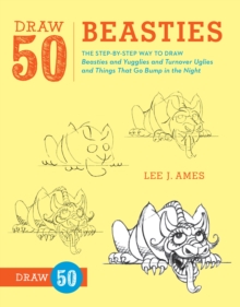 Image for Draw 50 beasties  : the step-by-step way to draw 50 beasties and yugglies and turnover uglies and things that go bump in the night