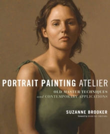 Image for Portrait painting atelier  : old master techniques and contemporary applications