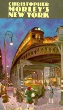 Christopher Morley's New York