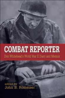 Image for Combat reporter  : Don Whitehead's World War II diary and memoirs