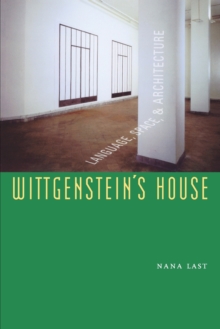 Wittgenstein’s House: Language, Space, and Architecture