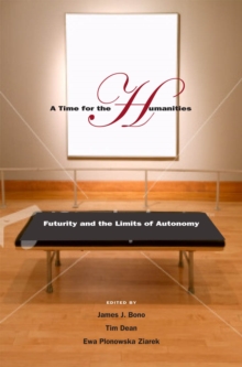 Image for A time for the humanities: futurity and the limits of autonomy