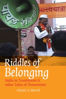 Image for Riddles of belonging: India in translation and other tales of possession