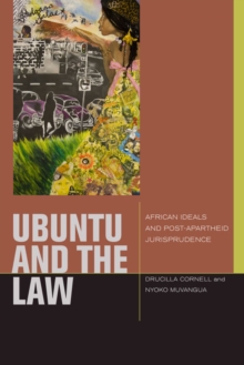 Image for Ubuntu and the law  : African ideals and postapartheid jurisprudence