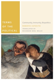 Image for Terms of the political  : community, immunity, biopolitics