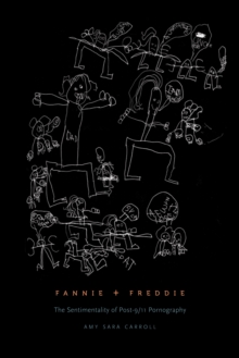 Image for Fannie + Freddie  : the sentimentality of post-9/11 pornography