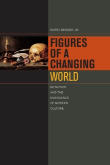 Image for Figures of a changing world  : metaphor and the emergence of modern culture
