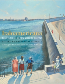 Image for Italoamericana  : the literature of the great migration, 1880-1943