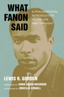 Image for What Fanon said  : a philosophical introduction to his life and thought