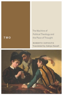 Image for Two  : the machine of political theology and the place of thought