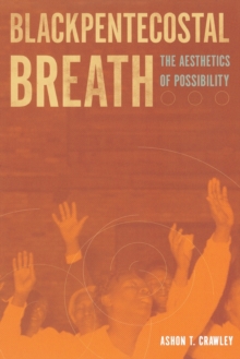 Image for Blackpentecostal breath  : the aesthetics of possibility