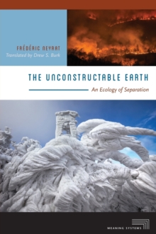 Image for The Unconstructable Earth : An Ecology of Separation