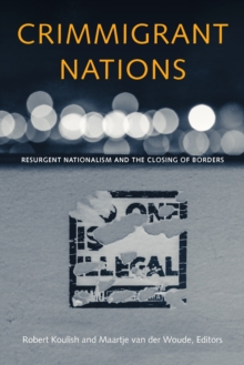 Image for Crimmigrant Nations : Resurgent Nationalism and the Closing of Borders