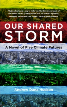 Image for Our shared storm  : a novel of five climate futures
