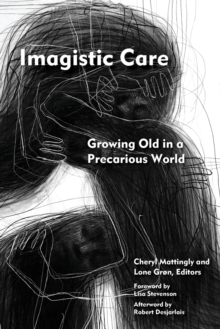 Imagistic Care: Growing Old in a Precarious World