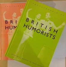 Encyclopedia of British Humorists Encyclopedia of British Humorists