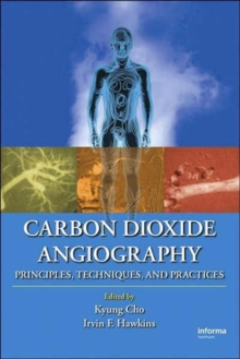 Carbon Dioxide Angiography: Principles, Techniques, and Practices