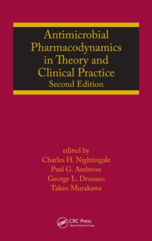 Image for Antimicrobial Pharmacodynamics in Theory and Clinical Practice