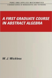First Graduate Course in Abstract Algebra