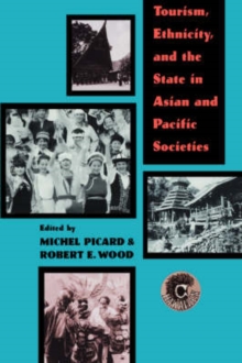 Image for Tourism, Ethnicity and the State in Asian and Pacific Societies