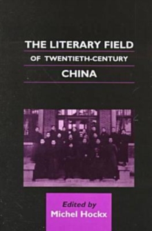 Image for The Literary Field of Twentieth-century China