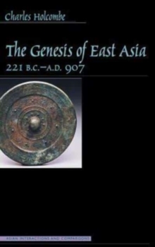 Image for The Genesis of East Asia, 221 B.C.-A.D. 907