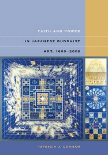 Image for Faith and Power in Japanese Buddhist Art, 1600-2005