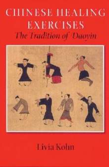 Chinese Healing Exercises: The Tradition of Daoyin