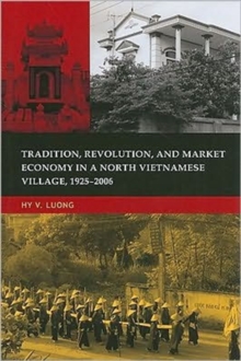 Tradition, Revolution, and Market Economy in a North Vietnamese Village, 1925-2006
